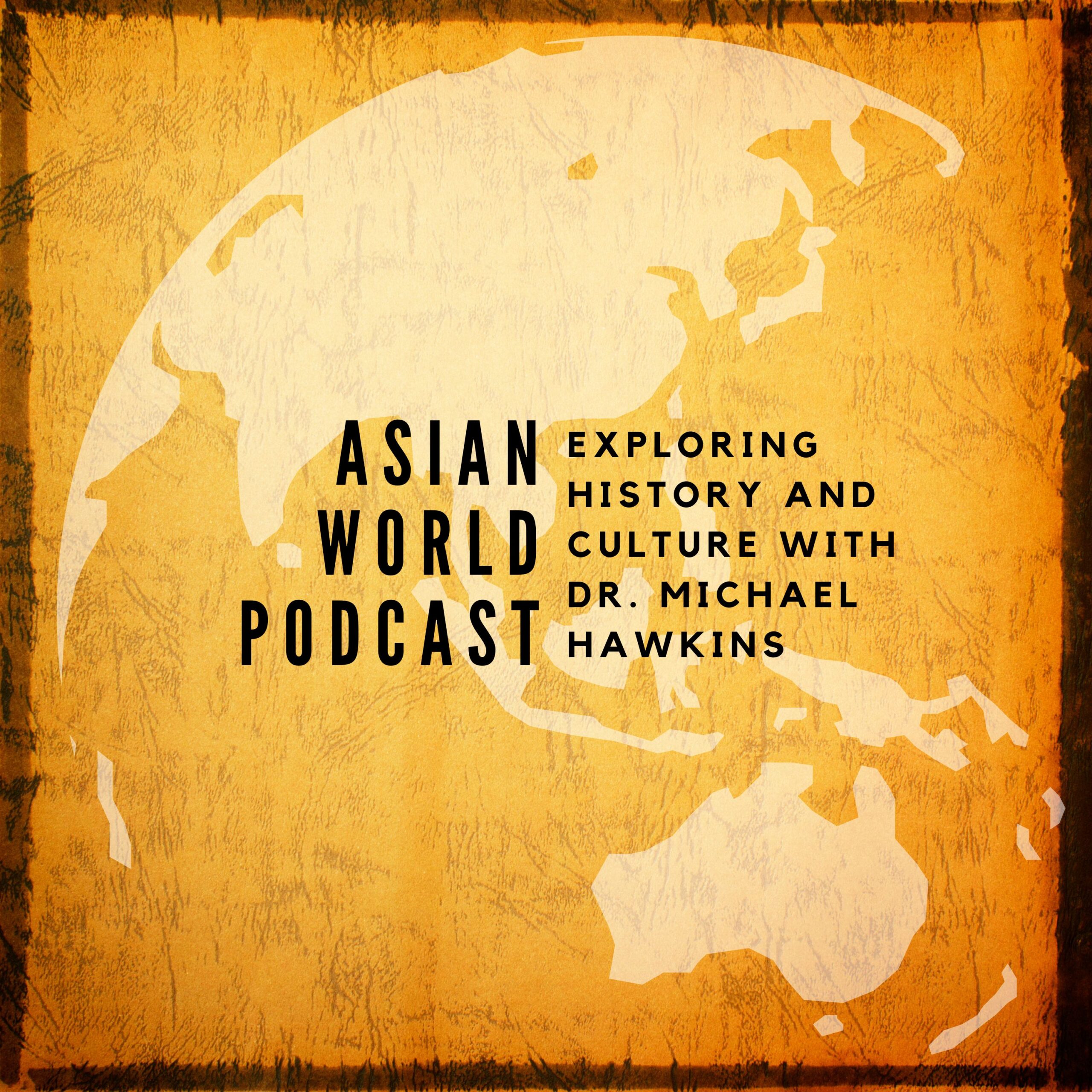 Asian World Podcast with Dr. Michael Hawkins